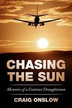 Paperback Chasing The Sun: Memoirs of a Contract Draughtsman Book