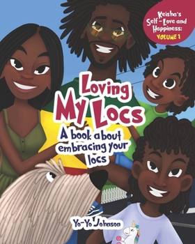 Paperback Loving My Locs: A book about embracing your Locs Book
