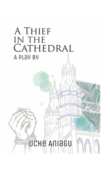 Paperback A Thief in the Cathedral: An African Whodunit Play Book