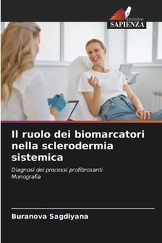Il ruolo dei biomarcatori nella sclerodermia sistemica (Italian Edition)