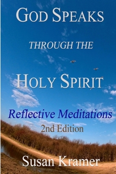 Paperback God Speaks Through the Holy Spirit - Reflective Meditations, 2nd Edition Book