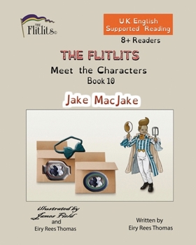 Paperback THE FLITLITS, Meet the Characters, Book 10, Jake MacJake, 8+Readers, U.K. English, Supported Reading: Read, Laugh and Learn Book