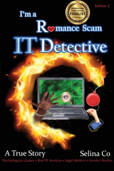Paperback I'm a Romance Scam IT Detective (Edition 2): Book Award Finalist - Non-fiction True Crime, deception Book