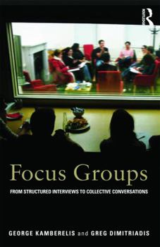 Paperback Focus Groups: From structured interviews to collective conversations Book