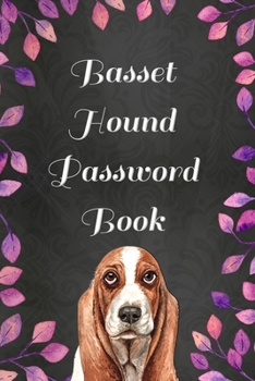 Paperback Basset Hound Password Book with Tabs: (Large Print) With Funny "What My Basset Hound Might Say If It Could Talk" Quotes on Random Pages [Large Print] Book