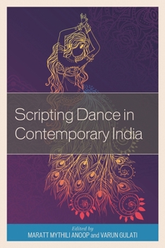 Hardcover Scripting Dance in Contemporary India Book