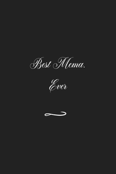 Best Mema. Ever: Funny Office Notebook/Journal For Women/Men/Coworkers/Boss/Business (6x9 inch)
