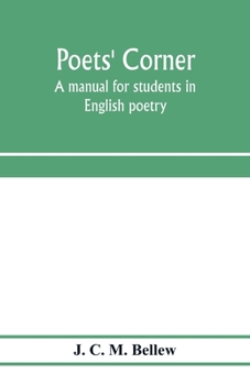 Paperback Poets' corner: a manual for students in English poetry. With biographical sketches of the authors Book