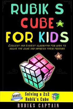 Paperback Rubik's cube for kids: coolest and easiest tricks for kids to solve the cube and impress their friends Book