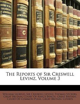 Paperback The Reports of Sir Creswell Levinz, Volume 3 Book