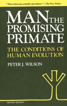 Paperback Man, the Promising Primate - The Conditions of Human Evolution (Second Edition) Book