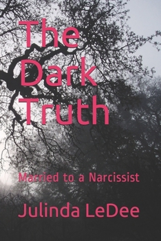 Paperback The Dark Truth: Married to a Narcissist Book