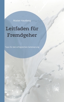 Paperback Leitfaden für Fremdgeher: Tipps für den erfolgreichen Seitensprung [German] Book