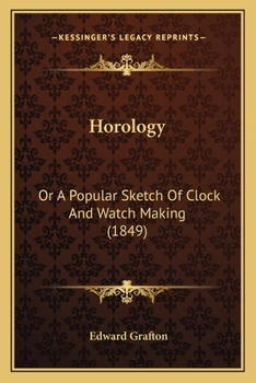 Paperback Horology: Or A Popular Sketch Of Clock And Watch Making (1849) Book