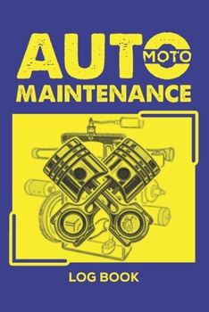 Paperback Auto Moto Maintenance Log Book: Auto Moto Table Repair Log Book Journal Date, Mileage Notebook 6x9 With 130 Pages Book