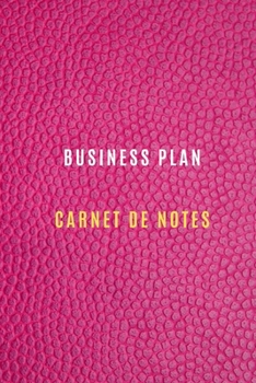 Paperback Carnet de Notes Business Plan pour enregistrer les objectifs et les cibles, chiffre d'affaire, les activit?s quotidiennes et les r?flexions, Historiqu [French] Book