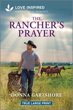 Paperback The Rancher's Prayer: An Uplifting Inspirational Romance [Large Print] Book