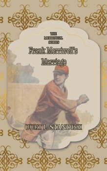Frank Merriwell's Marriage; Or, Inza's Happiest Day - Book #125 of the Frank Merriwell