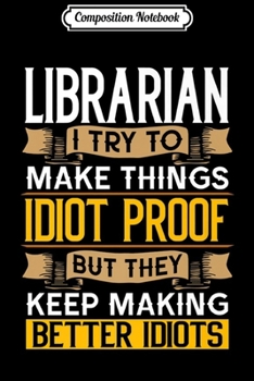 Paperback Composition Notebook: Librarian Sarcastic Graphic Funny Library Premium Journal/Notebook Blank Lined Ruled 6x9 100 Pages Book