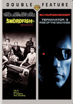 Swordfish / Terminator 3: Rise of the Machines