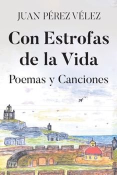 Paperback Con Estrofas de la Vida: Poemas y Canciones Book