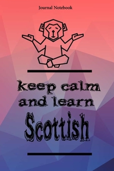 Paperback Keep Calm And Learn Scottish Journal Notebook Sheet 9x6 Inches 120 Pages with bleed Book