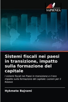 Paperback Sistemi fiscali nei paesi in transizione, impatto sulla formazione del capitale [Italian] Book