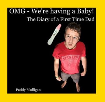 Paperback OMG - We're having a Baby!: The Diary of a first time Dad Book
