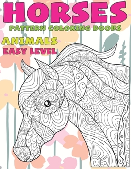 Paperback Pattern Coloring Books Easy Level - Animals - Horses Book