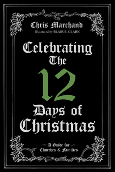 Paperback Celebrating the 12 Days of Christmas: A Guide for Churches and Families Book