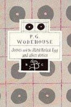 Hardcover "Jeeves and the Hard-Boiled Egg" and Other Stories (Bloomsbury Classics) Book