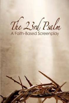 Paperback The 23rd Psalm: A Faith-Based Screenplay Book