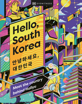 Hardcover Hello, South Korea: Meet the Country Behind Hallyu Book