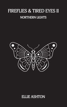 Paperback Fireflies & Tired Eyes II: Northern Lights Book