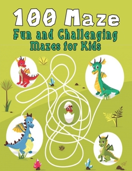 Paperback 100 maze. Fun and Challenging Mazes for Kids: (8.5''x11.5'') Ages 4-8: Maze Activity Book - 4-6, 6-8 - Workbook for Games, Puzzles, and Problem . Fun [Large Print] Book