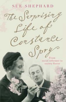 Hardcover The Surprising Life of Constance Spry Book