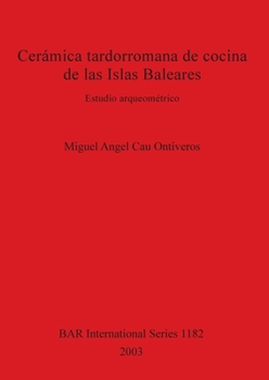 Paperback Cerámica tardorromana de cocina de las Islas Baleares: Estudio arqueométrico [Spanish] Book