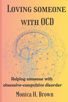 Paperback Loving someone with OCD: Helping someone with obsessive-compulsive disorder [Large Print] Book