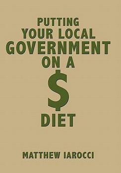 Paperback Putting Your Local Government on a $ Diet Book