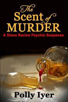 The Scent of Murder - Book #4 of the Diana Racine