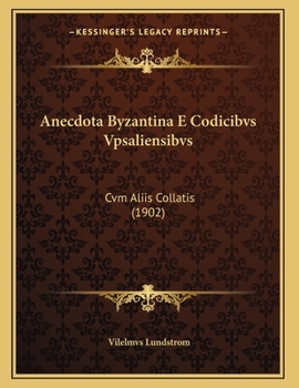 Paperback Anecdota Byzantina E Codicibvs Vpsaliensibvs: Cvm Aliis Collatis (1902) [Latin] Book