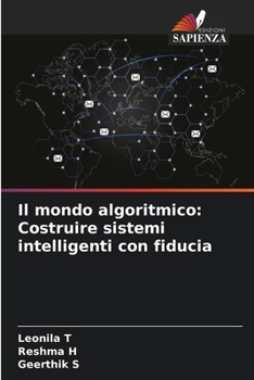 Paperback Il mondo algoritmico: Costruire sistemi intelligenti con fiducia [Italian] Book