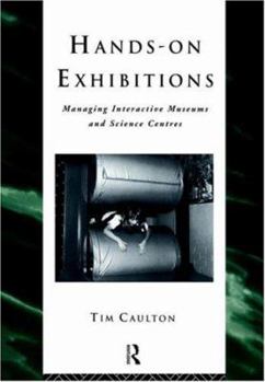 Paperback Hands-On Exhibitions: Managing Interactive Museums and Science Centres Book