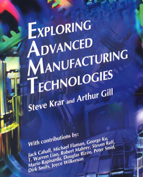 Misc. Exploring Advanced Manufacturing Technologies Book