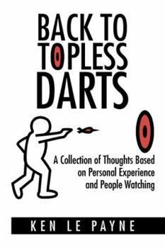 Paperback Back to Topless Darts: A Collection of Thoughts Based on Personal Experience and People Watching Book