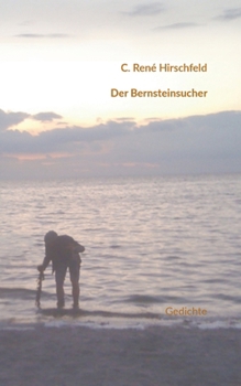 Paperback Der Bernsteinsucher: Ausgewählte Gedichte 2009 - 2021 [German] Book
