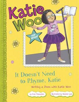 It Doesn't Need to Rhyme, Katie: Writing a Poem with Katie Woo - Book  of the Katie Woo, Star Writer