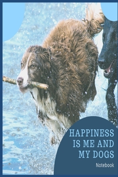 Paperback Happiness is me and my dogs notebook: Cute dogs lined paperback jotter Book