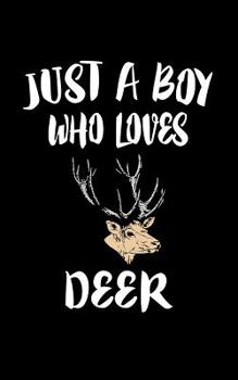 Just A Boy Who Loves Deer: Animal Nature Collection