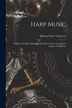 Paperback Harp Music; a Digest Classified Alphabetically and in Grades According to Degrees of Difficulty; 1 Book